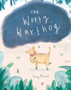 The Worry Warthog  by Lucy Pickett